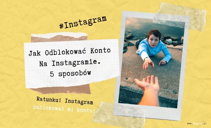 Jak odblokować konto na Instagramie. 5 sposobów na to jak pozbyć się blokady konta na IG. Jak szybko odblokować konto na Insta.