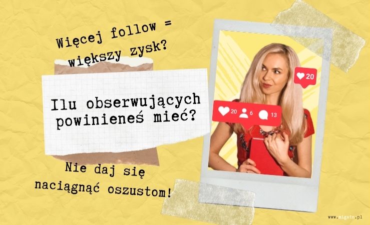 Ilu followersów trzeba mieć, żeby osiągnać sukces. Ilu obserwujących trzeba mieć, żeby zostać influencerem, współpracować z markami. Jak zostać influencerem i poprawić wskaźnik zaangażowania.
