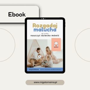 Ebook Poradnik Rozgadaj Malucha Jak szybko nauczyć dziecko mówić. MigatoMama Zofia Ożarek-Wodzinowska