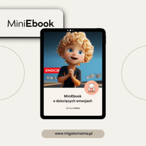 MiniEbook o dziecięcych emocjach MigatoMama Zofia Ożarek-Wodzinowska